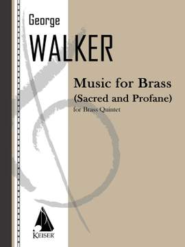 George Walker: Music for Brass (Sacred and Profane)