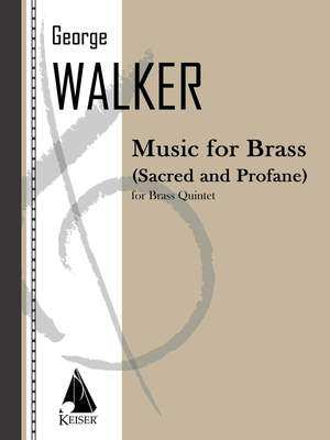 George Walker: Music for Brass (Sacred and Profane)