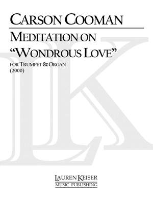 Carson Cooman: Meditation on Wondrous Love