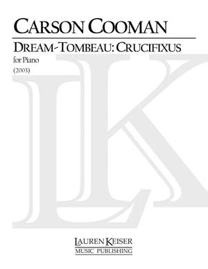 Carson Cooman: Dream-Tombeau Crucifixus