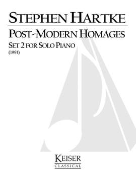 Stephen Hartke: Post-Modern Homages, Set II