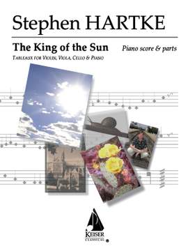 Stephen Hartke: King of the Sun: Tableaux