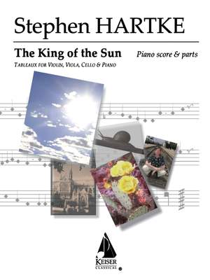 Stephen Hartke: King of the Sun: Tableaux