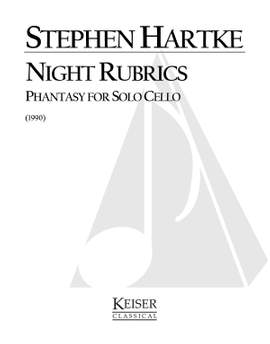 Stephen Hartke: Night Rubrics: Phantasy for Solo Cello
