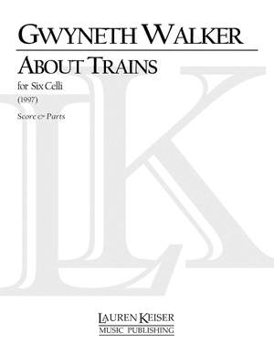 Gwyneth Walker: About Trains