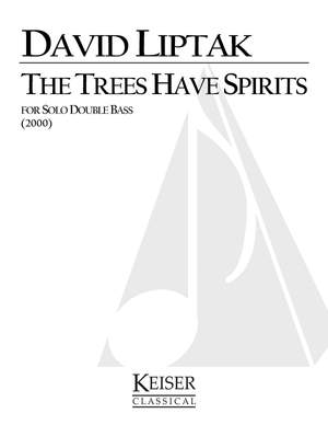 David Liptak: The Trees Have Spirits