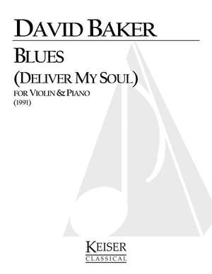 David Baker: Blues Deliver My Soul