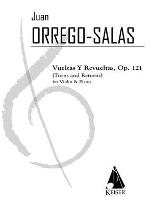 Juan Orrego-Salas: Turns and Returns (Vueltas y Revueltas), Op. 121