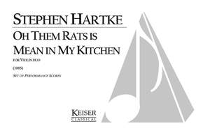 Stephen Hartke: Oh Them Rats Is Mean in My Kitchen