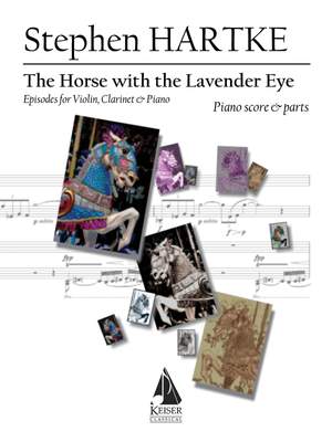 Stephen Hartke: The Horse with the Lavender Eye