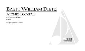 Brett William Dietz: Atomic Cocktail for C Trumpet and Violin