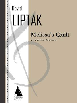 David Liptak: Melissa's Quilt for Viola and Marimba