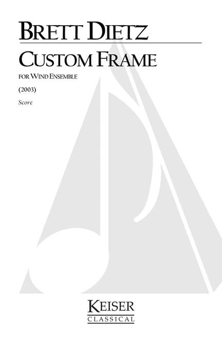 Brett William Dietz: Custom Frame
