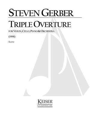 Steven R. Gerber: Triple Overture for Piano Trio and Orchestra