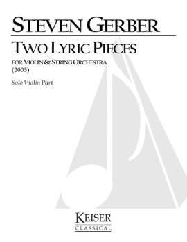 Steven R. Gerber: 2 Lyric Pieces for Solo Violin and String Orch.