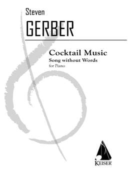 Steven R. Gerber: Cocktail Music: Song Without Words