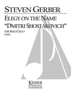 Steven R. Gerber: Elegy on the Name Dimitri Shostakovich