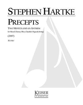 Stephen Hartke: Precepts: Two Motets and an Anthem