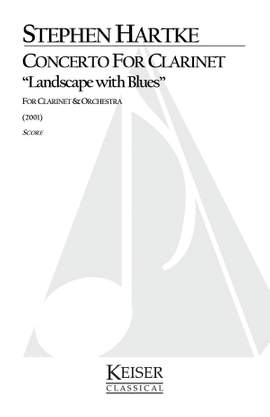 Stephen Hartke: Concerto for Clarinet: Landscape with Blues