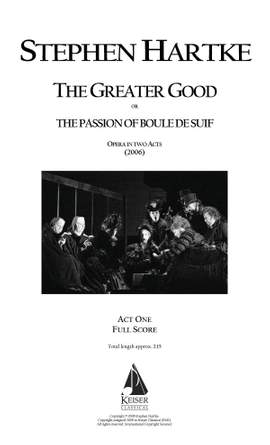 Stephen Hartke: The Greater Good: Opera in Two Acts