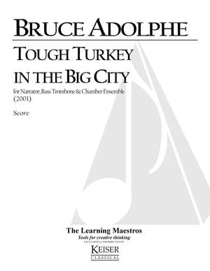 Bruce Adolphe: Tough Turkey in the Big City