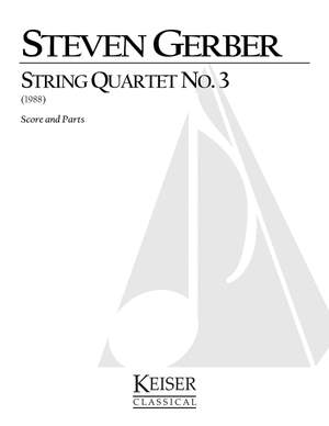 Steven R. Gerber: String Quartet No. 3