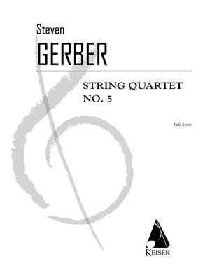Steven R. Gerber: String Quartet No. 5