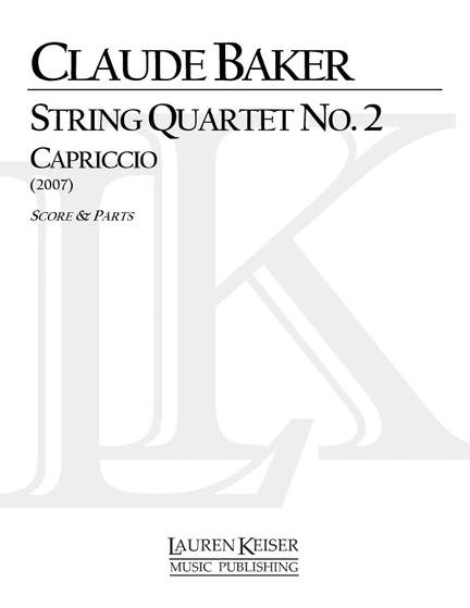 Claude Baker: String Quartet No. 2: Capriccio