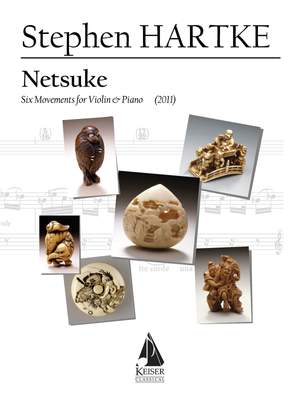 Stephen Hartke: Netsuke: Six Movements for Violin and Pno
