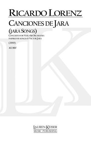 Ricardo Lorenz: Canciones de Jara: Concerto for Va and Orch