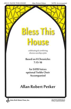 Allan Robert Petker: Bless This House