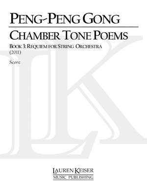 Peng-Peng Gong: Chamber Tone Poems, Book 3: Requiem
