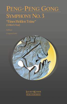 Peng-Peng Gong: Symphony No. 3: Eines Helden Träne (A Hero's Tear)