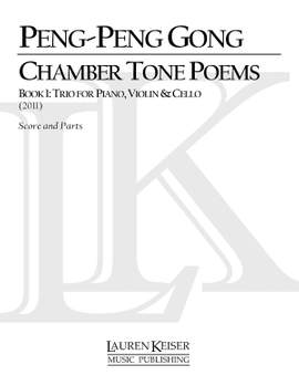 Peng-Peng Gong: Chamber Tone Poems, Book 1: Trio for Piano and Str