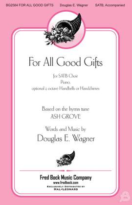 Douglas E. Wagner: For All Good Gifts