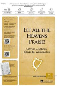 Clayton J. Schmit_Edwin M. Willmington: Let All the Heavens Praise!