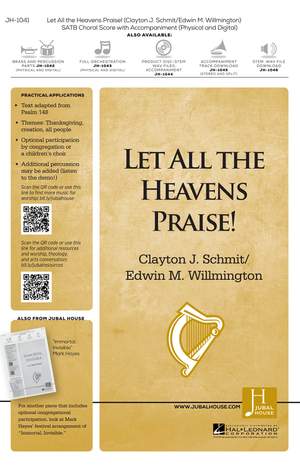 Clayton J. Schmit_Edwin M. Willmington: Let All the Heavens Praise!