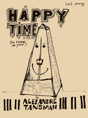 Alexandre Tansman: Happy Time, Book 1 - Primary