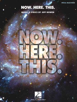 Jeff Bowen: Now. Here. This. - Piano/Vocal Selections