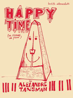 Alexandre Tansman: Happy Time - Book 3/intermediate