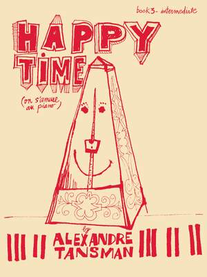 Alexandre Tansman: Happy Time - Book 3/intermediate