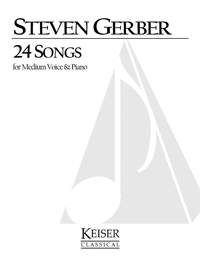 Steven R. Gerber: 24 Songs for Medium Voice and Piano