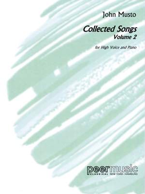 John Musto: Collected Songs - Volume 2, High Voice