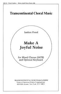 Isadore Freed: Psalm 100: Make A Joyful Noise (From Three Psalms)