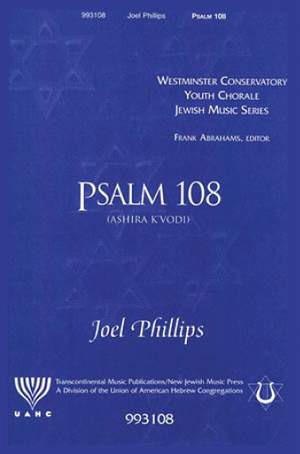 Joel Phillips: Psalm 108 (Ashira Af K'vodi)