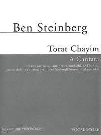 Ben Steinberg: Torat Chayim (A Cantata)