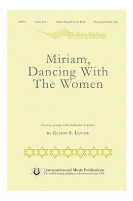 Elliot Z. Levine: Miriam, Dancing with the Women