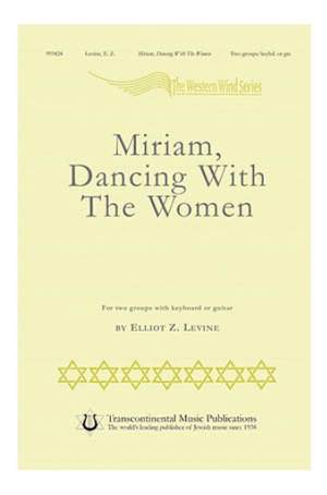 Elliot Z. Levine: Miriam, Dancing with the Women