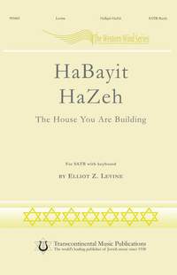 Elliot Levine: HaBayit HaZeh The House You Are Building