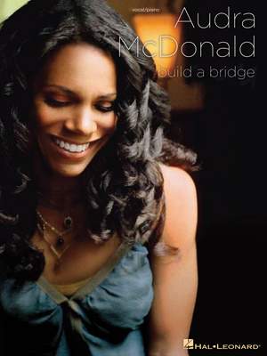 Audra McDonald - Build a Bridge